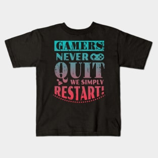 Gamers Never Quit We Simply Restart Funny Gift Kids T-Shirt